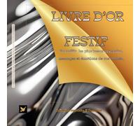 Livre d’Or Festif - Collection Souvenirs & Douceurs: Rassembler les plus beaux mots et souvenirs des fêtes et évènements privés et professionnels