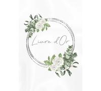 Livre d’Or fleuri satiné : Mariage, EVJF, Anniversaire, Noces, Baby shower, Pacs, Fête, Baptême, Départ retraite, Gîte, Airbnb | 100 pages à remplir | Pages vierges