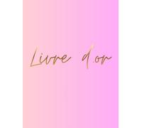 Livre d’or: Grand Format A4 à Couverture Rigide Dégradé Jaune et Rose Poudré - Titre Doré - 100 Pages Crème - Design Solaire et Romantique pour Mariage, Baptême et Anniversaire
