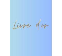 Livre d’or: Grand Format A4 à Couverture Rigide Dégradé Vert d'Eau et Bleu Poudré - Titre Doré - 100 Pages Crème - Design Doux et Nature pour Baptême, Mariage et Naissance