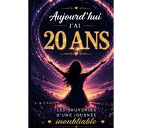 Livre d’Or jeune fille de 20 Ans : Souvenirs d’un anniversaire inoubliable - Messages, photos et souvenirs à partager: Un livre souvenir élégant et ... d’émotions, de rires et de moments précieux