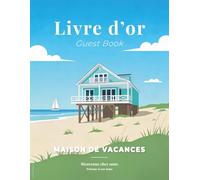 Livre d’or Maison de vacances - Bord de mer : Guest Book Airbnb, Gîte & Location saisonnière: Carnet de souvenirs avec pages guidées + espace libre pour photos, dessins et messages