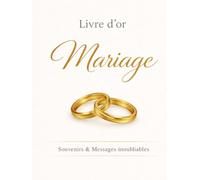 Livre d’or mariage élégant: Souvenirs, messages et conseils pour les mariés - Un livre invité raffiné pour un jour inoubliable - Pages guidées pour ... de messages et d’émotions pour célébration