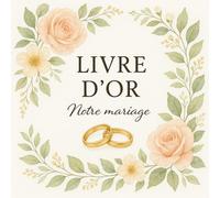 Livre d’or Mariage - Livre à Compléter pour Invités, Cadeau de Mariage Original, Souvenir à Personnaliser pour les Mariés - Format Carré avec Design Floral Élégant