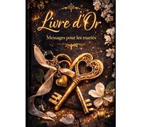 Livre d’or mariage Messages des invités et souvenirs de notre grand jour - Guest Book Wedding: Livre souvenir de mariage pour recueillir les vœux, ... des invités - Couverture souple - 100 pages