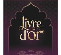 Livre d’Or Oriental: Pour Mariage Musulman, Aïd, Fiançailles ou Soirée Orientale Chic