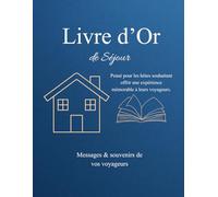 Livre d’Or pour Locations Saisonnières: Recueil de souvenirs et d’émotions pour hôtes et voyageurs (Hôtes et Séjours)