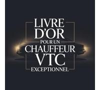 Livre d’Or pour un Chauffeur VTC Exceptionnel: Cadeau Personnalisé pour un Taxi VTC | Carnet Messages Anniversaire, Départ, Retraite