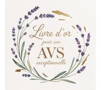 Livre d’Or pour une AVS Exceptionnelle: Carnet Messages pour une Auxiliaire de Vie Scolaire | Cadeau Original pour Anniversaire, Départ, Fin d'Année