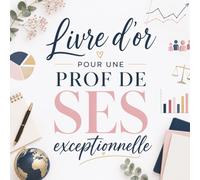 Livre d’Or pour une Prof de SES Exceptionnelle: Carnet Messages pour une Professeure de Sciences Économiques et Sociales | Cadeau Anniversaire, Retraite