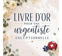 Livre d’Or pour une Urgentiste Exceptionnelle: Carnet Messages pour une Urgentiste | Cadeau Personnalisé Anniversaire, Départ, Retraite