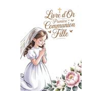 Livre d’Or Première Communion Fille: Élégant album souvenir de Première Communion pour fille - Livre de souvenirs catholique multilingue (5 langues) ... pour photos (Vintage religious ceremonies)
