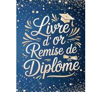 Livre d’Or Remise de Diplôme: Vierge Couverture rigide - Pour Souvenirs et messages pour célébrer la réussite - Cadeau idéal pour étudiants, remise de diplôme, cérémonie scolaire ou universitaire
