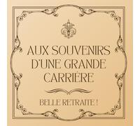 Livre d’Or Retraite Chic, Aux Souvenirs d’une Grande Carrière: Cadeau Idéal à personnaliser pour Médecin, Cadre, Profession Libérale et Dirigeant | Format Carré, Design Premium & Pages Libres