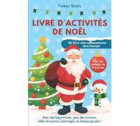 Livre d'activités de Noël pour les enfants de 4 à 8 ans - Un livre merveilleusement divertissant: Avec des labyrinthes, jeux des erreurs, relier les points, coloriages, et beaucoup plus !