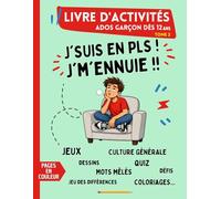 Livre d'activités pour Ados Garçon dès 12 ans - Tome 2: J'suis en PLS ! J'm'ennuie ! Pages en couleur avec : quiz, défis, culture générale, jeux des différences, coloriages, mots mêlés...