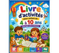 Livre d'activités pour enfant de 4 à 10 ans: Coloriage, relie les points, symétrie, labyrinthe, quizz et histoire