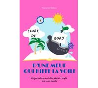 LIVRE DE BORD D'UNE MEUF QUI KIFFE LA VOILE: Journal de bord complet pour les femmes amatrices ou averties en voile, facile à remplir - IDEAL CADEAU NAVIGATRICE