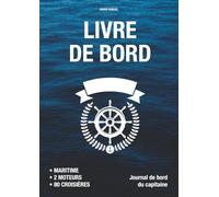 LIVRE DE BORD pour capitaine de bateau - Maritime, 2 moteurs, 80 croisières de plaisance - Conforme à la division 240: Journal de bord avec report des ... de la maintenance et données météorologiques