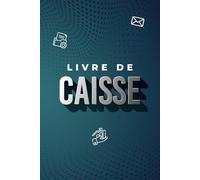 Livre de caisse journalier: Registre de caisse quotidien | Suivi des recettes et dépenses | Format A5 - 100 pages