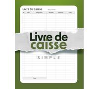 Livre de Caisse Simple: Journal Quotidien des Recettes et Dépenses | Idéal pour Commerçants, Artisans et Micro-Entrepreneurs