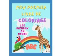 Livre de coloriage ABC Animaux du monde: Pour les enfants de 2 à 6 ans