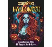 Livre de Coloriage Adulte Sorcières Halloween: 44 Dessins Anti-Stress
