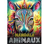 Livre de Coloriage Adultes Mandala Animaux: avec des Dessins Anti Stress et Relaxants