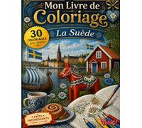 Livre de Coloriage Adultes Suède Pas Cher - 30 Paysages, Monuments et Villes à Colorier: Grand format avec faits sur l’histoire, la culture et les ... (Mon Livre de Coloriage pour Adultes)