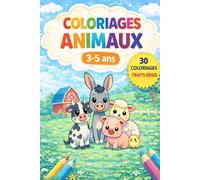 Livre de coloriage animaux - 3 à 5 ans: 30 dessins simples et amusants pour enfants (Coloriages Pour Enfants)