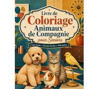 Livre de Coloriage Animaux de Compagnie pour Seniors: Chiens, chats et petits compagnons à colorier, illustrations faciles aux contours épais
