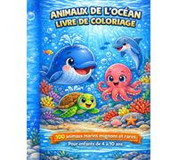 Livre de Coloriage Animaux de l’Océan pour Enfants de 4 à 10 ans: 100 animaux marins à colorier - Livre de coloriage facile pour enfants de 4 5 6 7 8 ... fond - Cadeau parfait pour garçons et filles