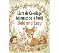 Livre de Coloriage Animaux de la Forêt Bold and Easy: Compagnons sauvages au style simple, grandes formes à remplir pour une pause créative apaisante