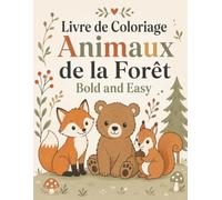Livre de Coloriage Animaux de la Forêt Bold and Easy: Créatures des bois adorables, dessins faciles à grands motifs pour moments calmes et anti-stress