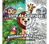 Livre de Coloriage Animaux de la Jungle : 30 Illustrations à Colorier pour Enfants - Activité Ludique et Éducative: Cahier de Coloriage avec Singes, ... la Créativité des Enfants de 4 à 8 ans