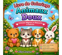 Livre de Coloriage Animaux Doux: Animaux Mignons et Relaxants à Colorier (Cozy Coloring Adventures)