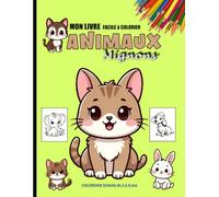 "Livre de Coloriage Animaux Mignons pour Enfants 3-8 Ans : + de 50 Dessins Faciles à Colorier".: Animaux Kawaii Adorables et mignons - Activité ... Tout-Petits. Le TOP pour se sentir Apaisé.