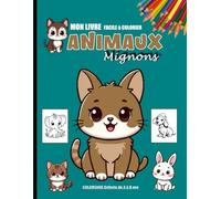 "Livre de Coloriage Animaux Mignons pour Enfants 3-8 Ans : + de 50 Dessins Faciles à Colorier".: Animaux Kawaii Adorables et mignons - Activité ... Tout-Petits. Le TOP pour se sentir Apaisé.
