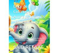Livre de Coloriage Animaux Mignons : Pour Enfants de 4 à 8 ans: 30 Dessins Amusants et Faciles avec Lions, Dinosaures et Animaux de la Ferme - Cadeau Créatif Filles et Garçons