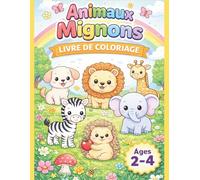 Livre de Coloriage Animaux pour Enfants 2-4 Ans: 25 Dessins Simples et Mignons | Activités Créatives pour Garçons et Filles