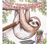 Livre de Coloriage Animaux pour Enfants: 40 Adorables Motifs d'Animaux à Colorier pour Garçons et Filles de 3 à 8 Ans - Cahier d'Activités avec des Animaux Mignons
