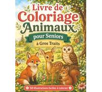 Livre de Coloriage Animaux pour Seniors à Gros Traits: Grand format 8.5 x 11 avec 50 illustrations animales faciles, gros contours et page blanche au verso