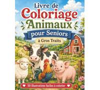 Livre de Coloriage Animaux pour Seniors à Gros Traits: Un cahier relaxant en gros caractères avec animaux adorables, lignes épaisses et grands espaces à colorier