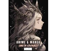 Livre De Coloriage Anime & Manga: Dessins originaux de personnages et créatures dans un style graphique moderne et inspirant.