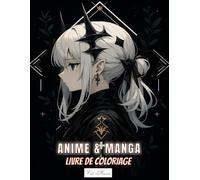 Livre De Coloriage Anime & Manga: Sélection d’illustrations détaillées inspirées de l’art visuel japonais, avec une diversité de styles et de poses.