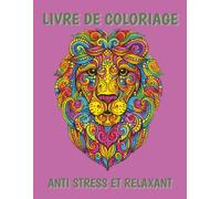 Livre De Coloriage Anti-stress Pour Adultes: Avec Animaux Et Motifs Mandala : Pages De Coloriage Apaisantes Pour Soulager L'anxiété - Relaxation Pour Adultes