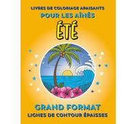 Livre de coloriage apaisant pour les aînés - Été | Illustrations simples, gros caractères, lignes de contour épaisses: Coloriage facile pour les ... réduite, atteints de démence ou d'Alzheimer