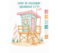 Livre de Coloriage Aquarelle d'Été: 20 magnifiques pages de coloriage avec modèles en couleur | Un cahier d'aquarelle relaxant pour enfants, adolescents et adultes