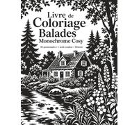 Livre de Coloriage Balades Monochrome Cosy: 50 paysages à compléter avec une seule couleur, modèles en vis-à-vis et activité anti-stress pour adultes
