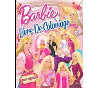 Livre de coloriage Bᴀʀʙíᴇ: Plus de 100 designs magnifiques et mignons. Cadeau parfait pour les enfants, les filles et les adolescents.